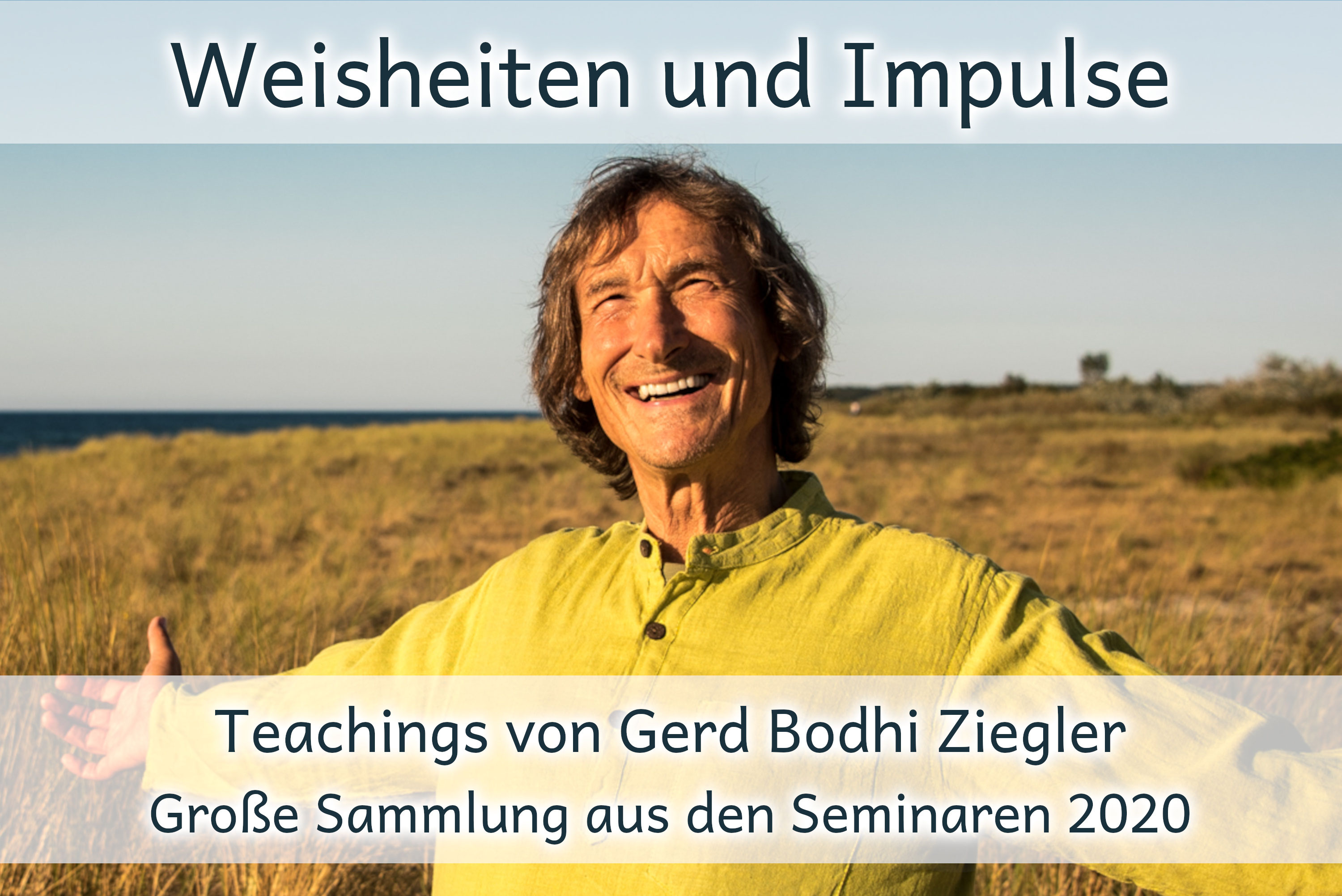 Weisheiten und Impulse Gerd Bodhi Ziegler, Autor, Seminarleiter