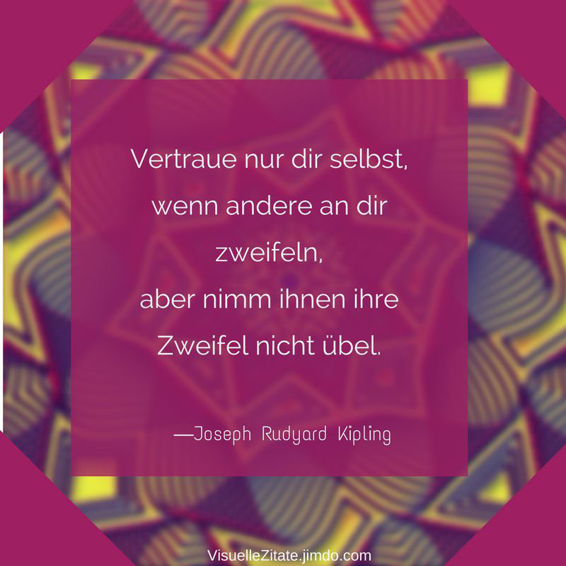 Vertraue nur dir selbst Visuelle Zitate Weisheiten auf kreative ART