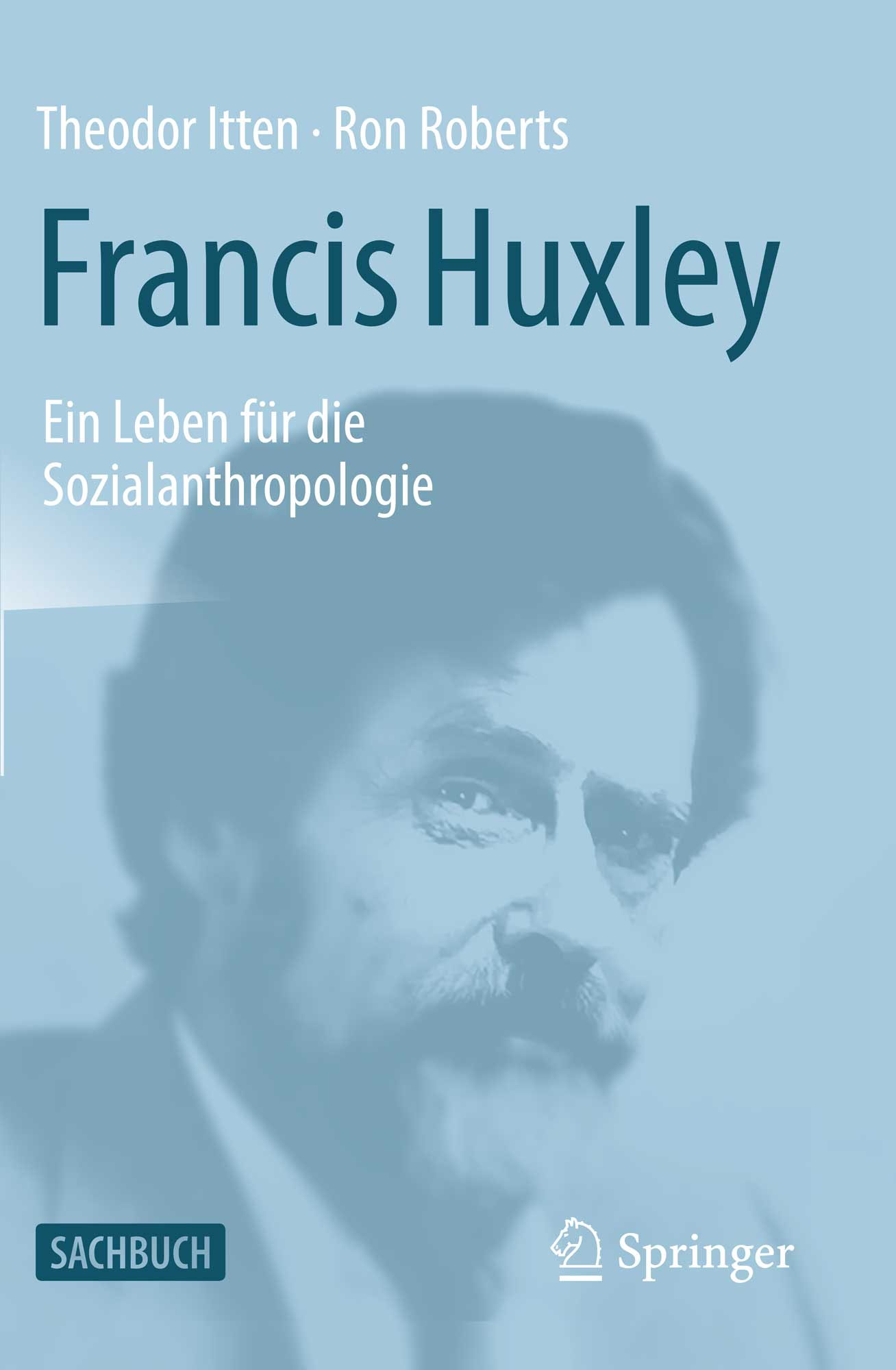 Huxley in the rain forest Francis Huxley and the Human Condition