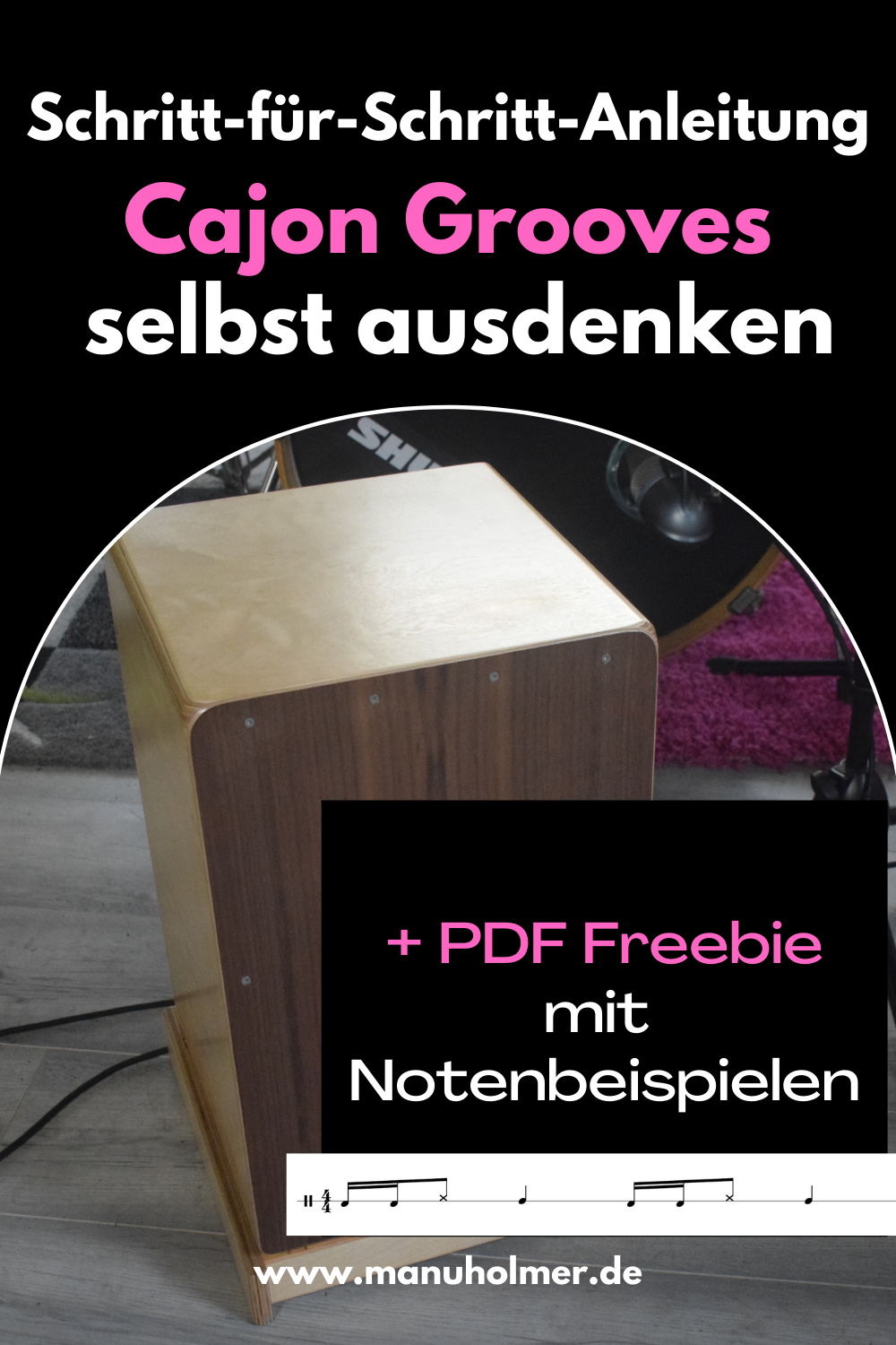 Cajon Grooves selbst ausdenken SchrittfürSchrittAnleitung Manu