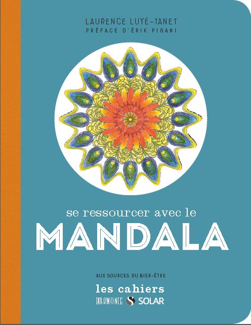 Se ressourcer avec le mandala de Laurence Luyé-Tanet - éditions Solar