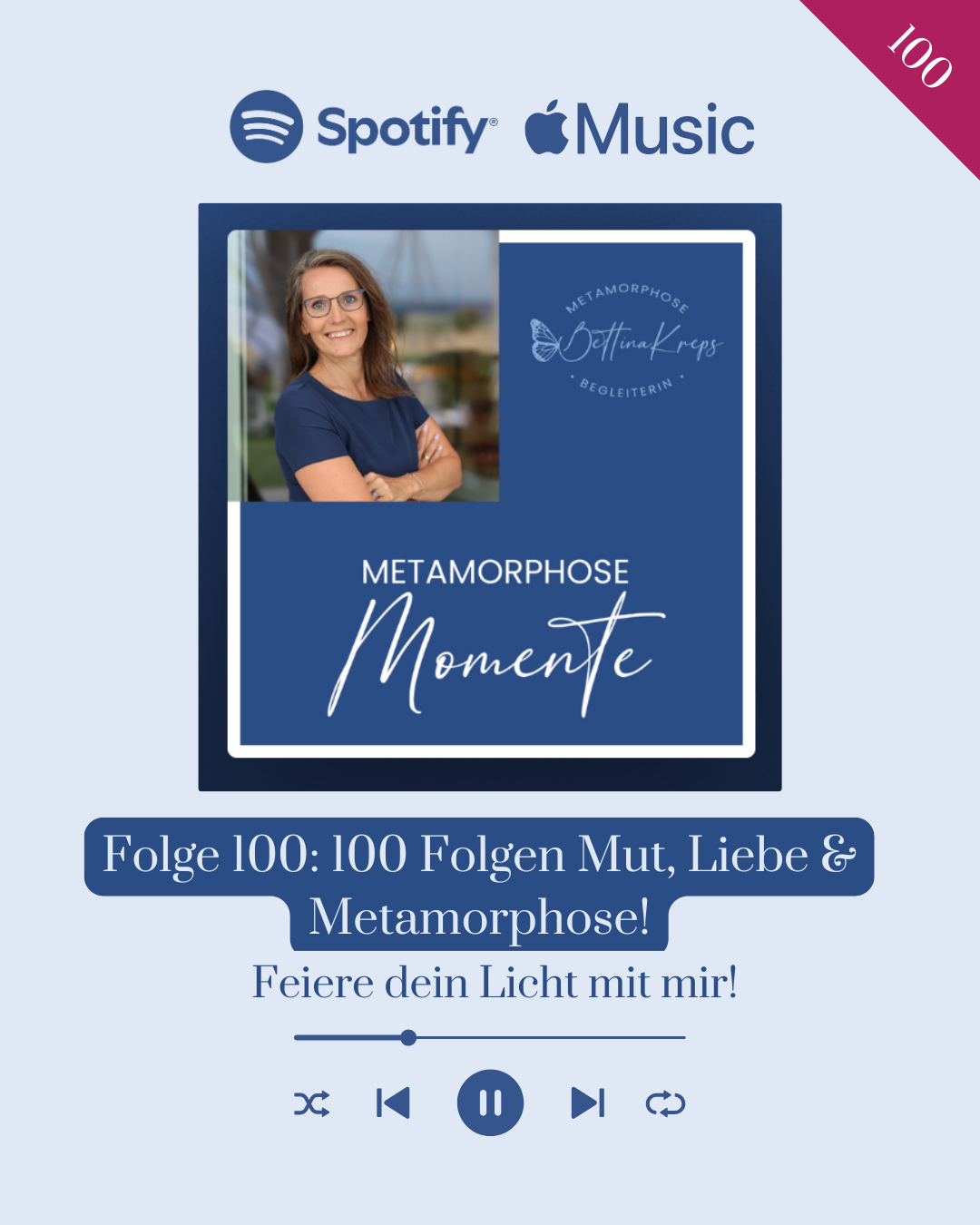 100 Folgen Mut, Liebe & Metamorphose – Feiere dein Licht mit mir!