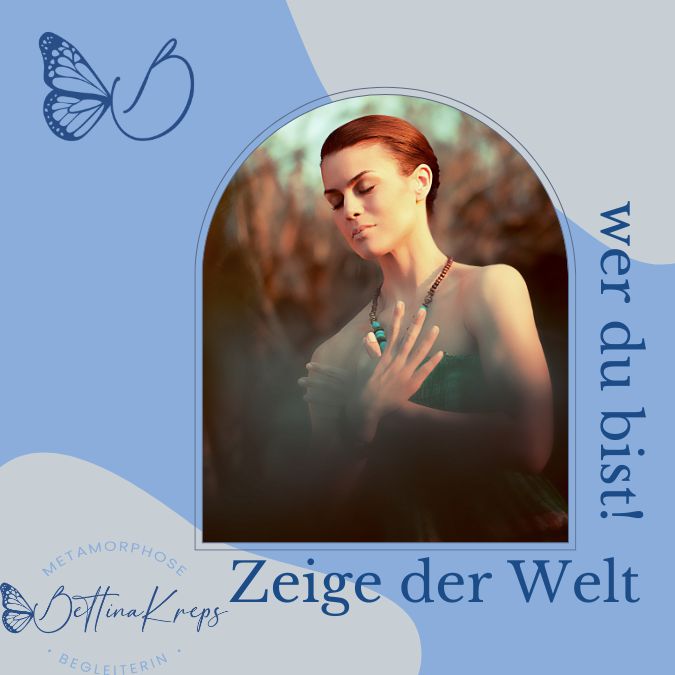 Zeige der Welt, wer du bist!