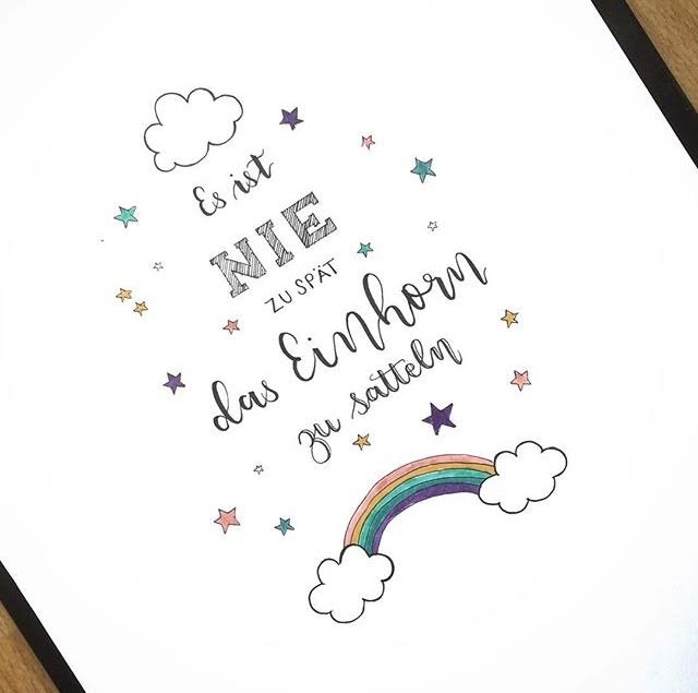 Letter Lovers fraeulein_kalt: Handlettering Spruch: Es ist nie zu spät das Einhorn zu satteln