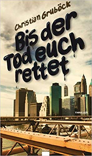 Bis der Tod euch rettet (2010, Wieser Verlag)