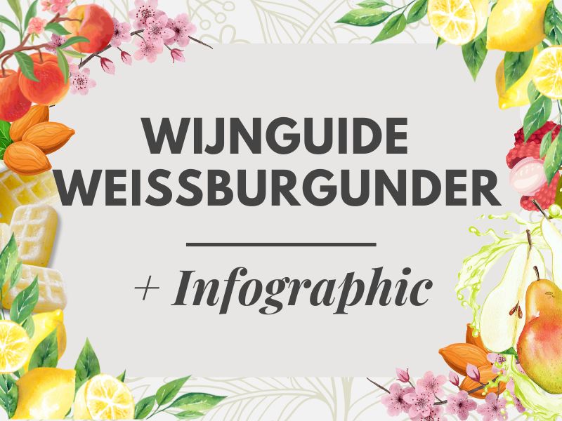 Wat is Weissburgunder? Wijn Guide 101