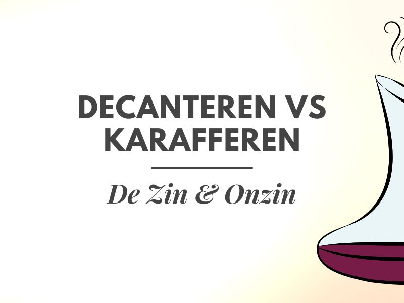 Decanteren vs karafferen: de Zin en Onzin