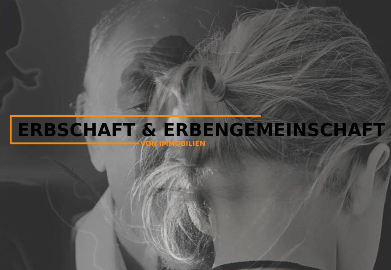 Erbschaft und Erbengemeinschaft einer Immobilie