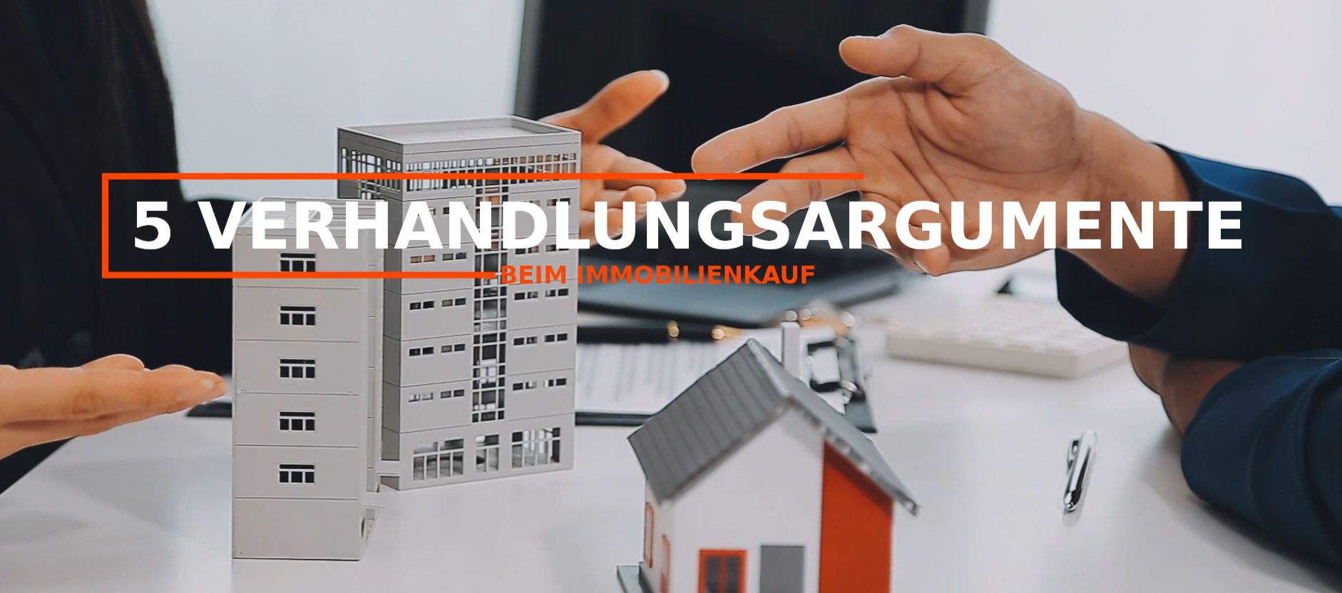 5 gute Verhandlungsargumente beim Immobilienkauf