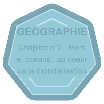 Chapitre n°2 : Mers et océans : au coeur de la mondialisation