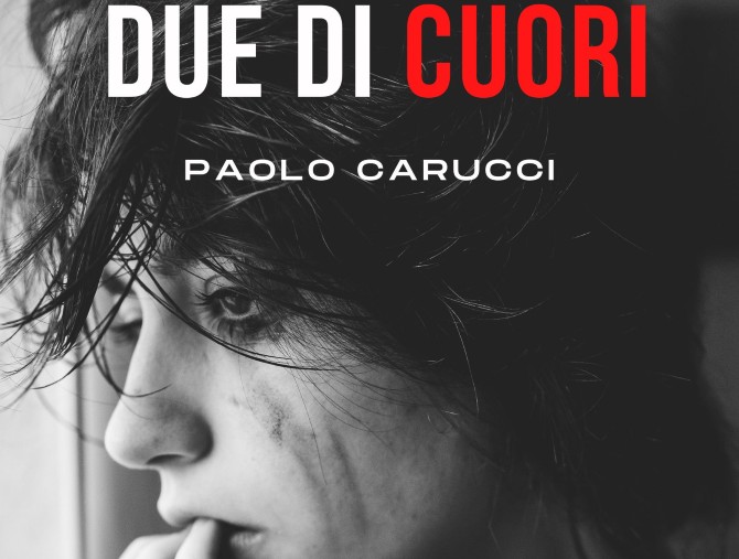 Due di cuori, l'esordio letterario di Paolo Carucci