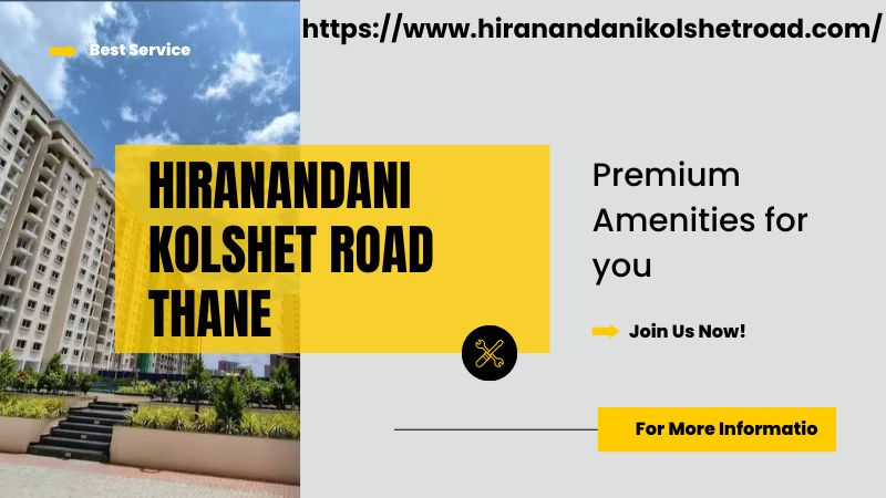 Hiranandani Kolshet Road Thane | Affordable Homes For Living