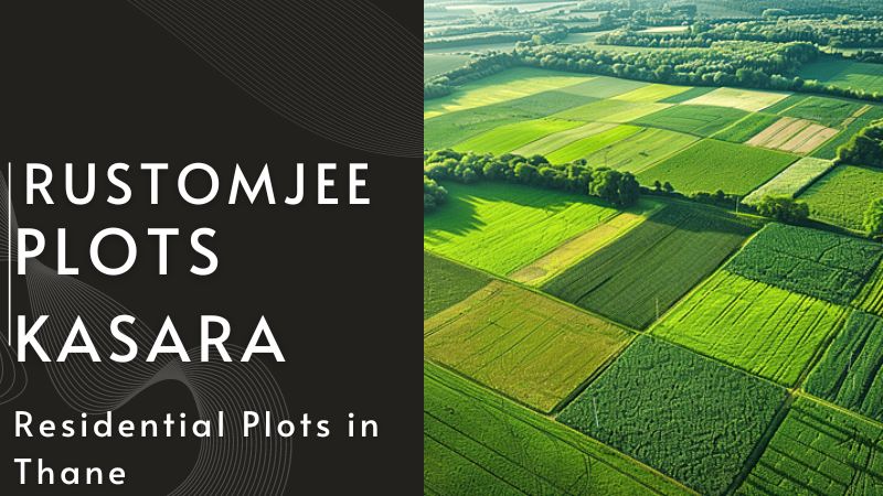 Rustomjee Plots Kasara | Your Dream Plots Awaits in Mumbai