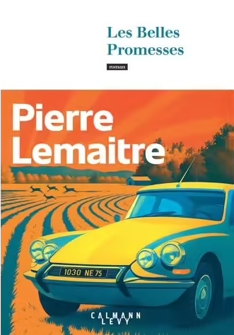 Les Belles Promesses, Les 30 Glorieuses revues et corrigées par Pierre Lemaitre