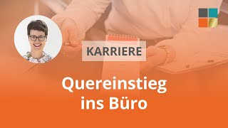 Praxisfall: Quereinstieg ins Büro