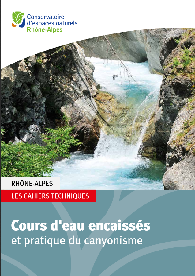 Rédaction de contenus (environnement des canyon) pour le cahier technique "Cours d'eau encaissés et pratique du canyonisme" (CEN AURA)