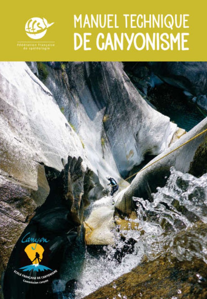 Rédaction de contenus (environnement, géologie et dynamiques hydrologiques) du manuel technique de canyonisme (Fédération Française de Spéléologie)