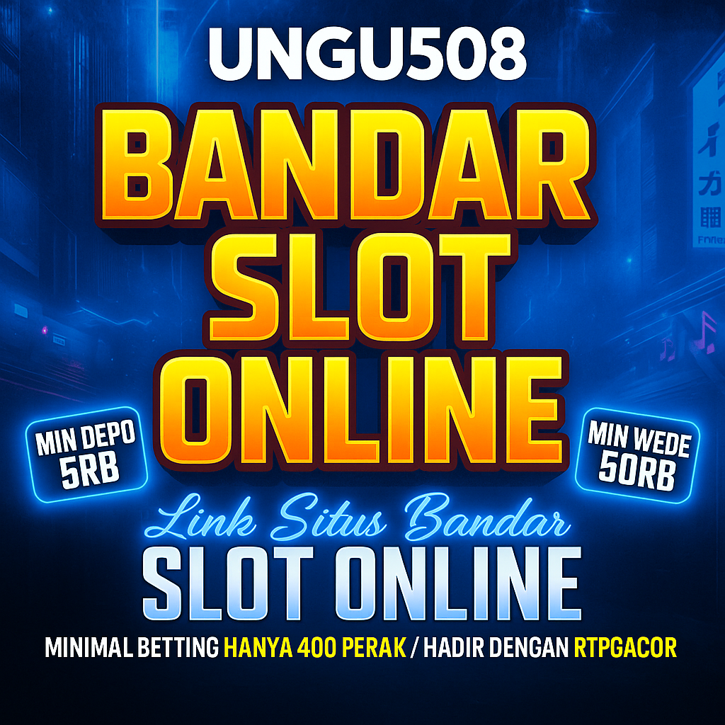 UNGU508: Slot Gacor Hari Ini dengan RTP Tinggi Paling Dicari 2025