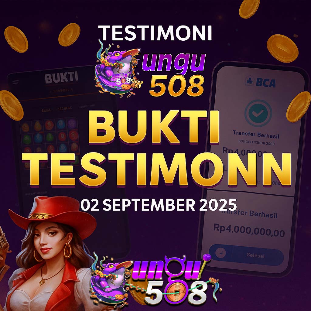 Bukti Testimoni UNGU508 02 September 2025 Semua Withdraw Dibayar Penuh