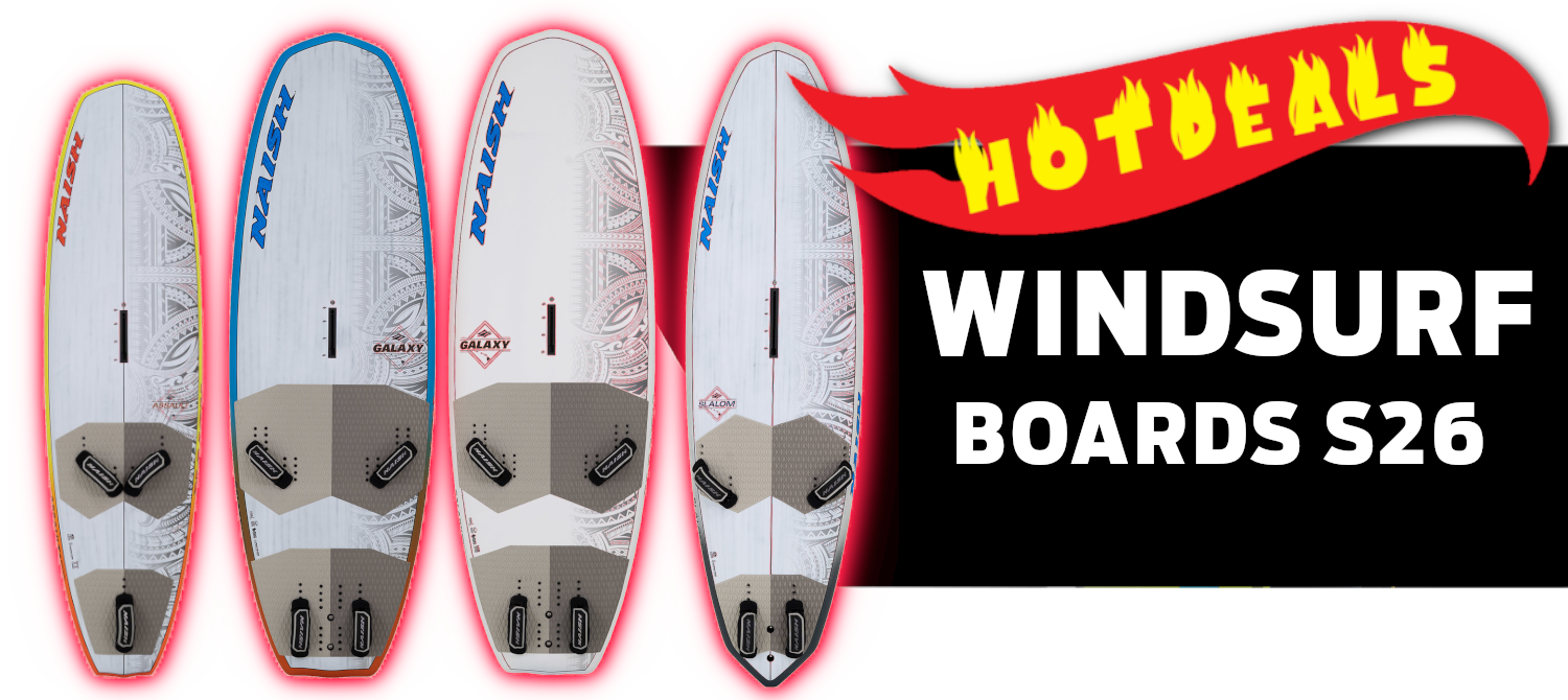 NAISH HOT DEAL | S26 WINDSURF BOARDS