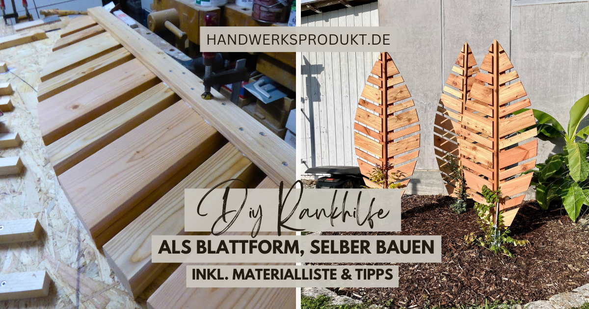 DIY Rankhilfe als Blatt selber bauen - kreative Gartendeko - kostenlose Anleitung