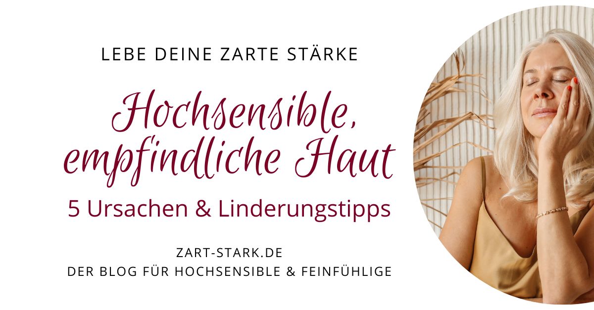 Hochsensible, reaktive und empfindliche Haut - Ursachen und Linderung