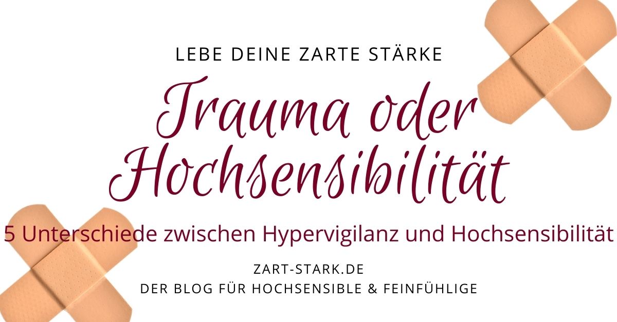 Trauma (Hypervigilanz) oder Hochsensibilität