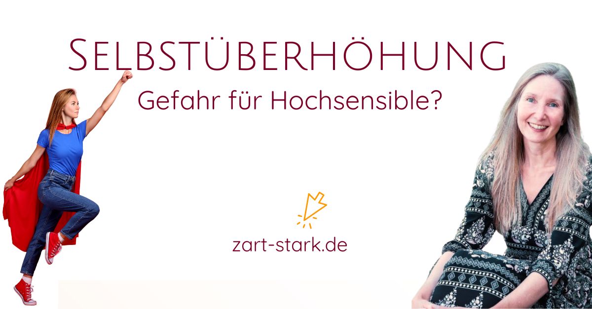 Selbstüberhöhung als Schutz vor Verletzung - Gefahr für Hochsensible