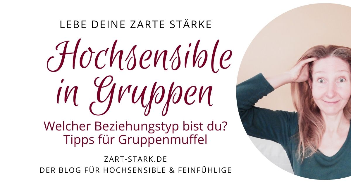 Hochsensible in Gruppen - Welcher Beziehungstyp bist du?