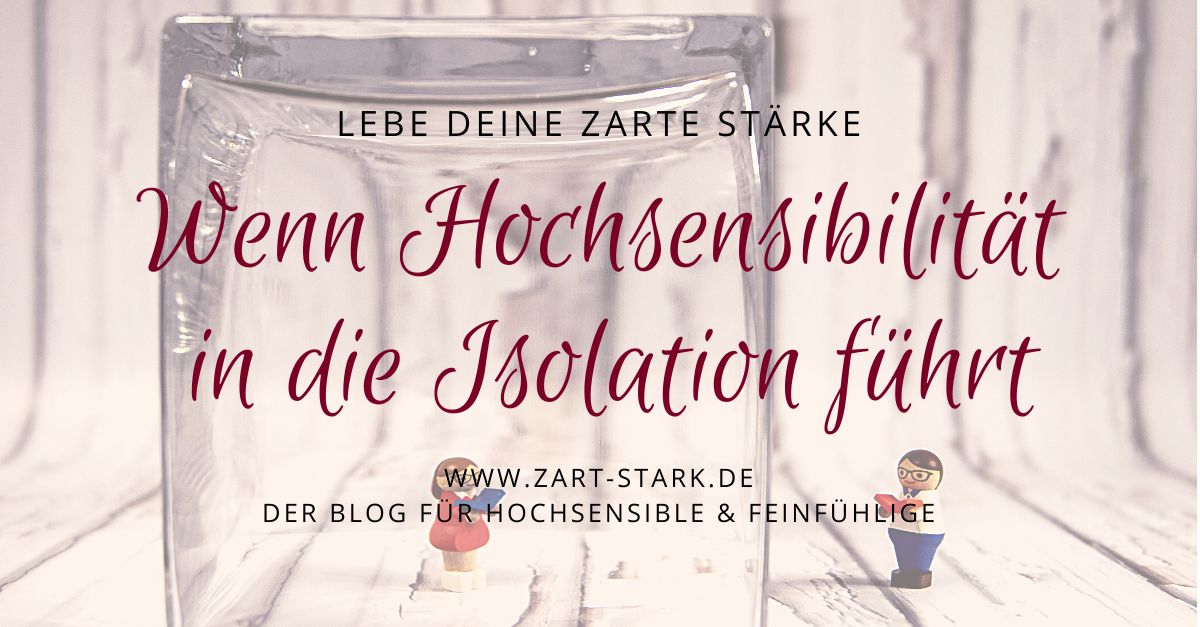 Wenn Hochsensibilität in die Isolation führt