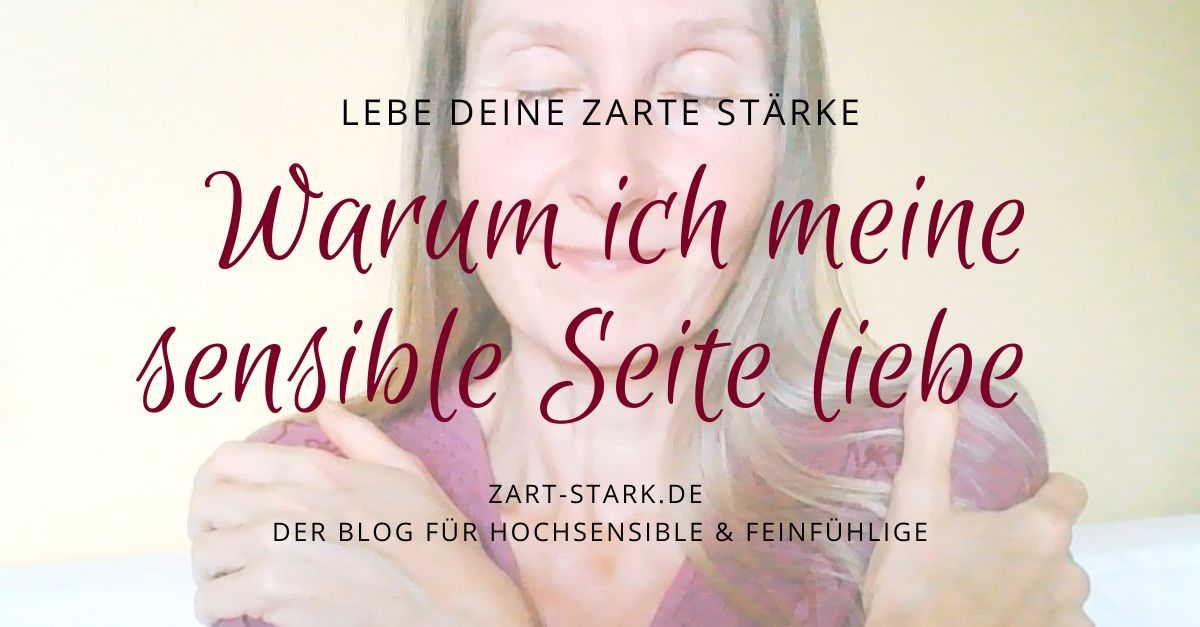 Warum ich meine sensible Seite liebe