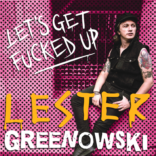 Lester Greenowski: "Let's Get Fucked Up" the new single for Christmas