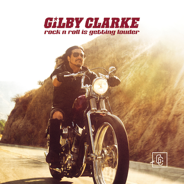 GILBY CLARKE,new single,Rock 'n’ Roll Is Getting Louder, Golden Robot Records, rockers and other animals