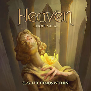 HEAVEN. Choir Metal, new single, SLAY THE FIENDS WITHIN, power metal, Vmbrella, News Rockers And Other Animals, Rock News, Rock Magazine, Rock Webzine, rock news, sleaze rock, glam rock, hair metal