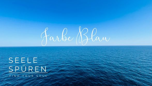 Blau - Die Farbe der Ruhe und Klarheit