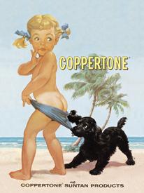 コッパートーンは、アメリカの日焼け止めのブランド名である。同社はリトル・ミス・コッパートーンとしても知られるコッパートーン・ガールというキャラクターを生み出した。広告では、コッカー・スパニエルの子犬が彼女の水着を引っ張って、日焼けのないお尻を露わにするのを、おさげ髪の若いブロンドの女の子が驚いて見つめている。。