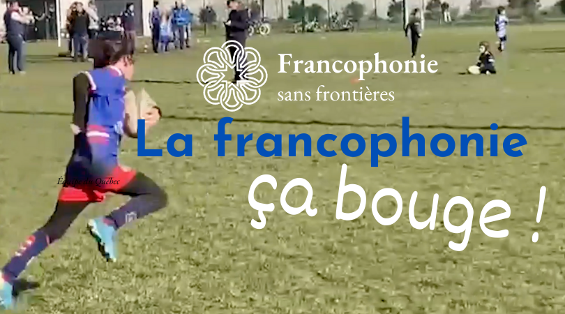 [Vidéo] La francophonie, ça bouge !