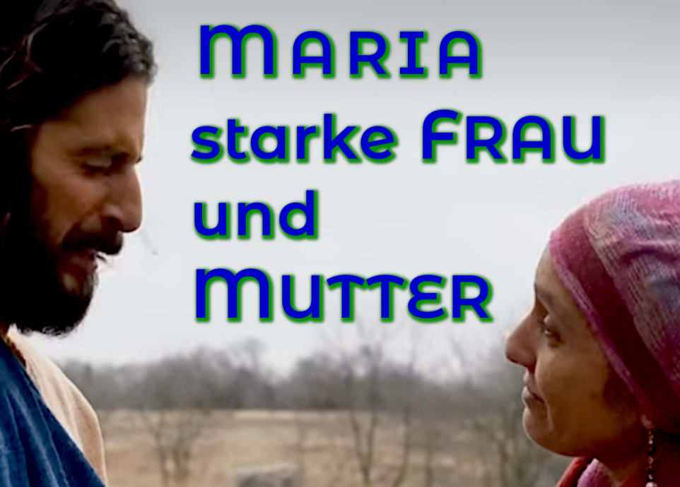 Maria, starke Frau und Mutter