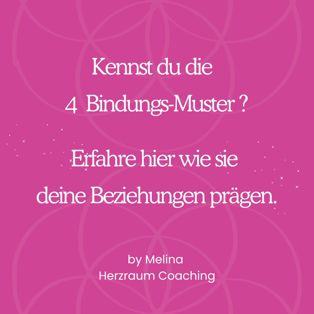 Die 4 Bindungsmuster & wie sie deine Beziehungen beeinflussen
