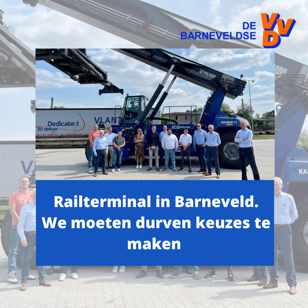 Railterminal in Barneveld, We moeten durven keuzes te maken.