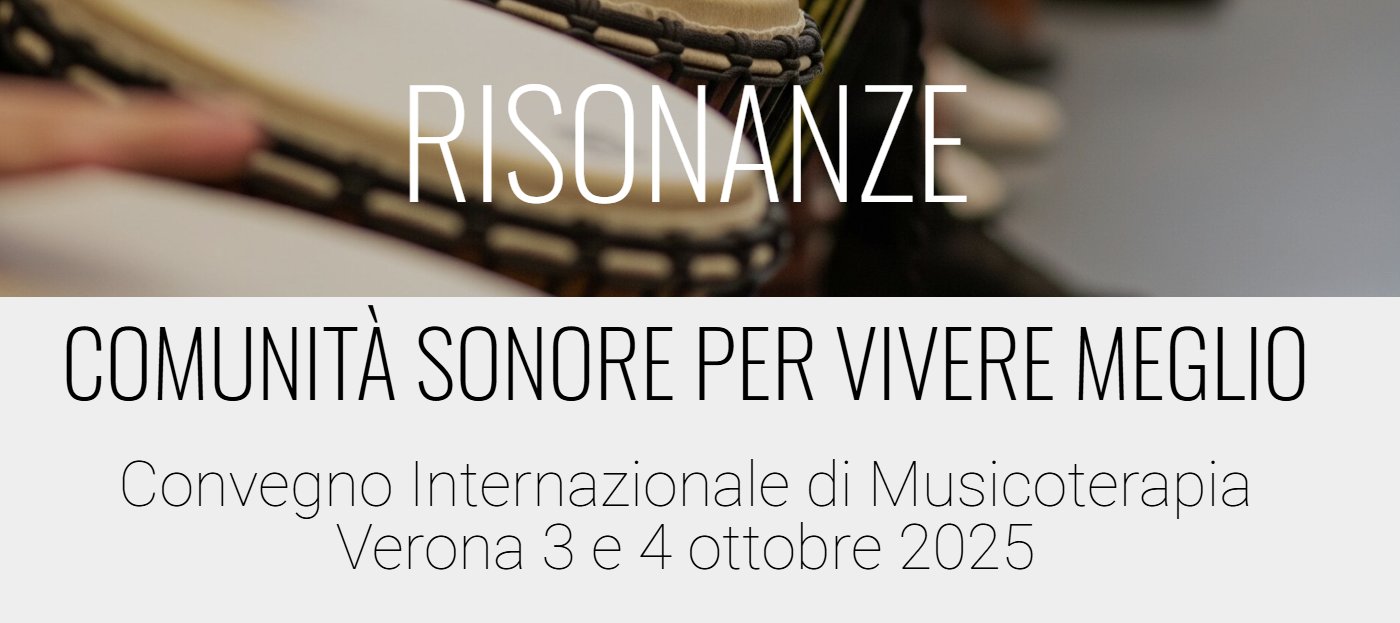 RISONANZE, Comunità sonore per vivere meglio, Convegno Internazionale di Musicoterapia