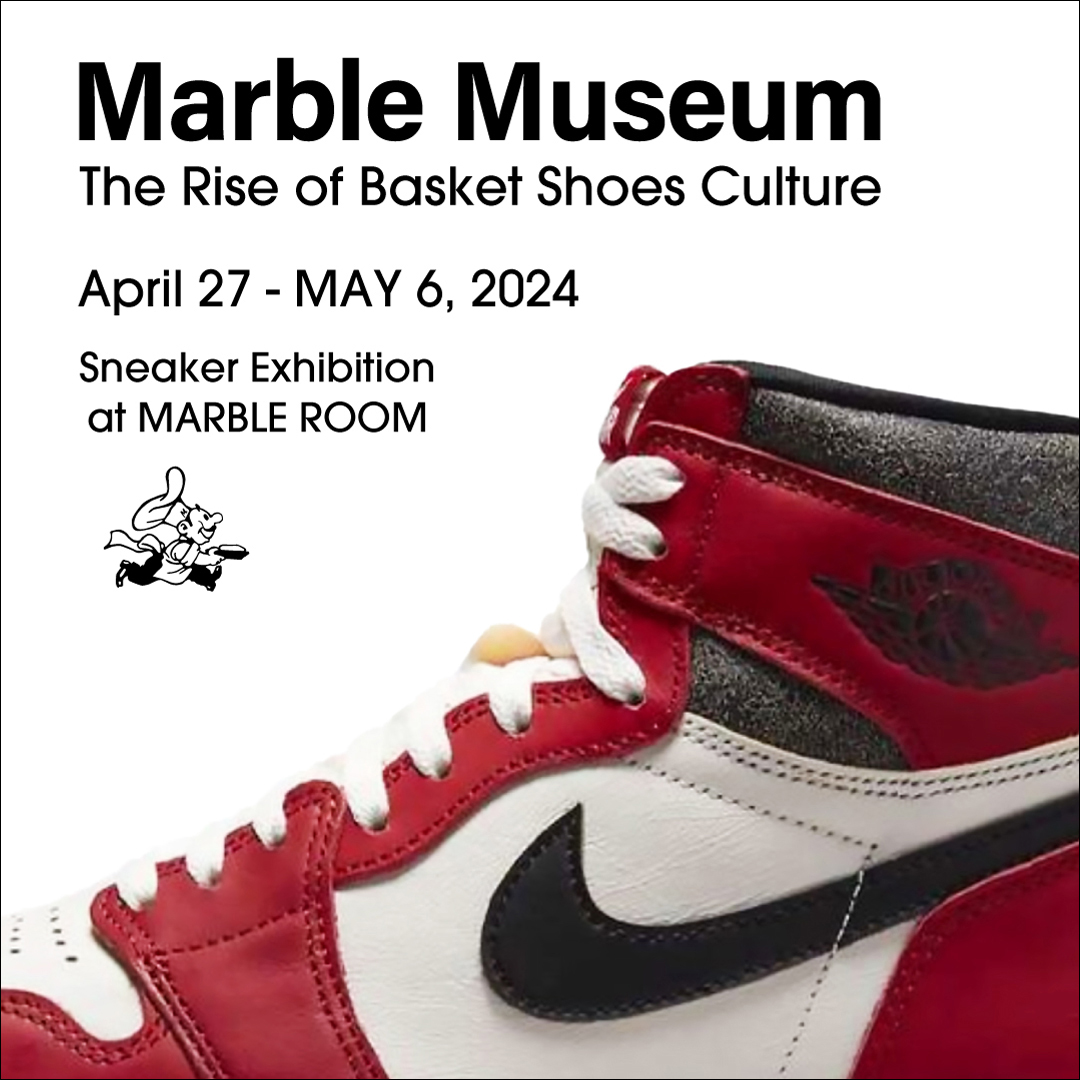 Marble Museum 「The Rise of Basket Shoes Culture」