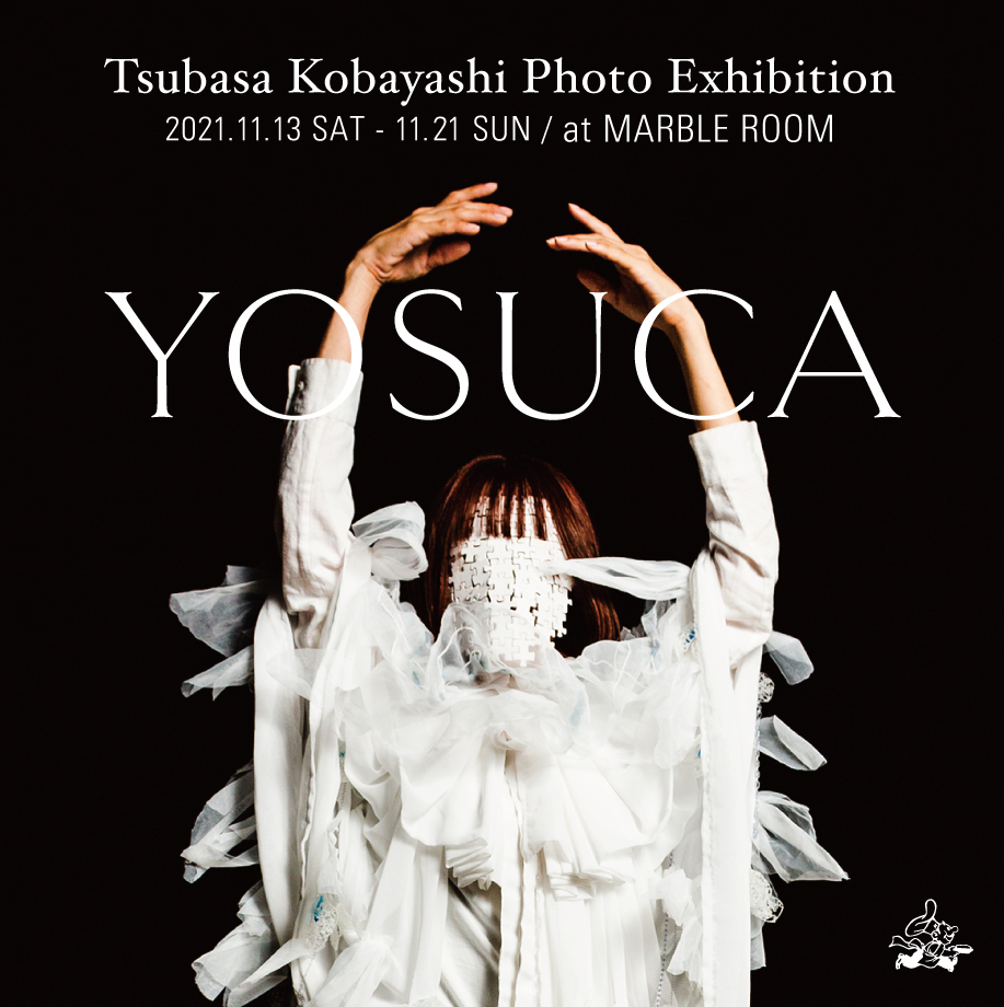 Tsubasa Kobayashi Photo Exhibition 「YOSUCA」