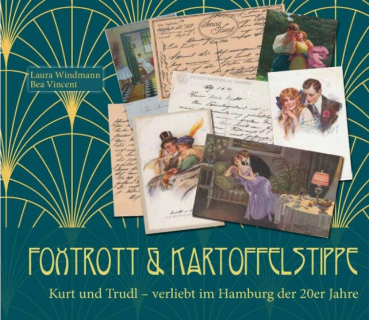 Foxtrott und Kartoffelstippe - Kurt und Trudel verliebt im Hamburg der 1920er Jahre