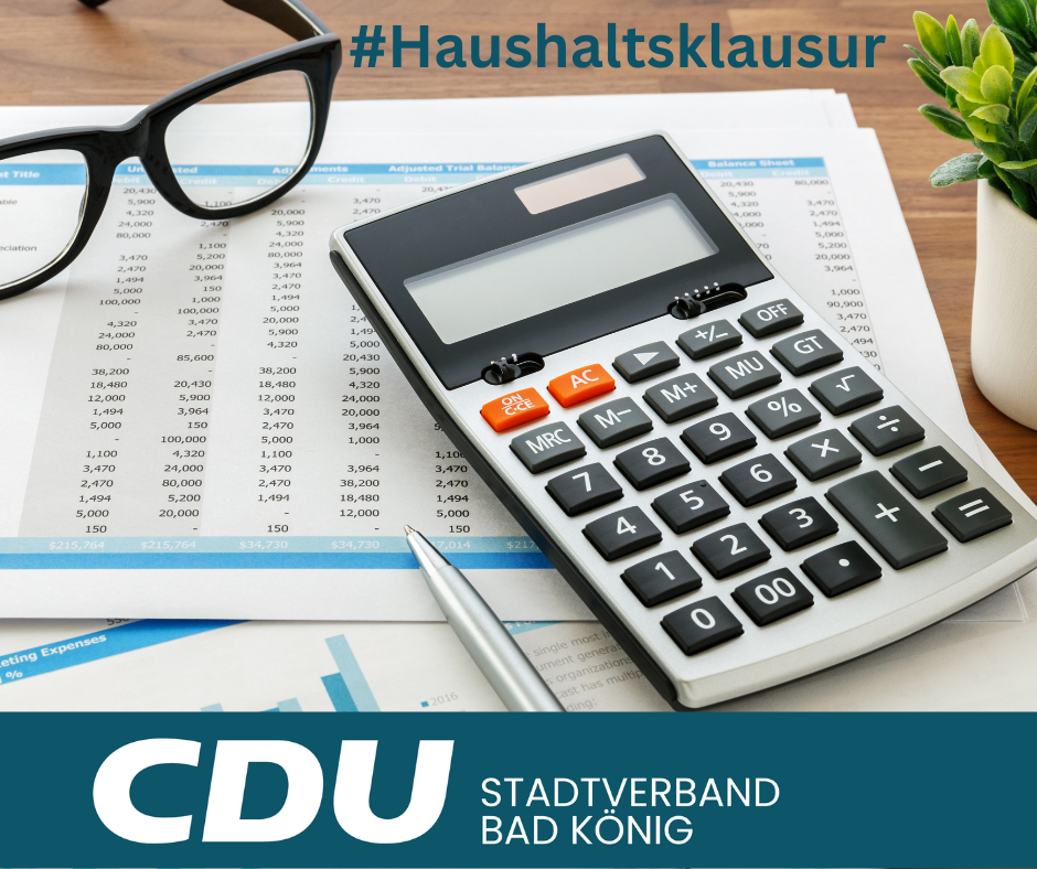 Haushaltsklausur der CDU Bad König: Ein Blick in unseren Haushalt!