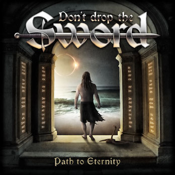 Don´t Drop the Sword - Path to Eternitiy