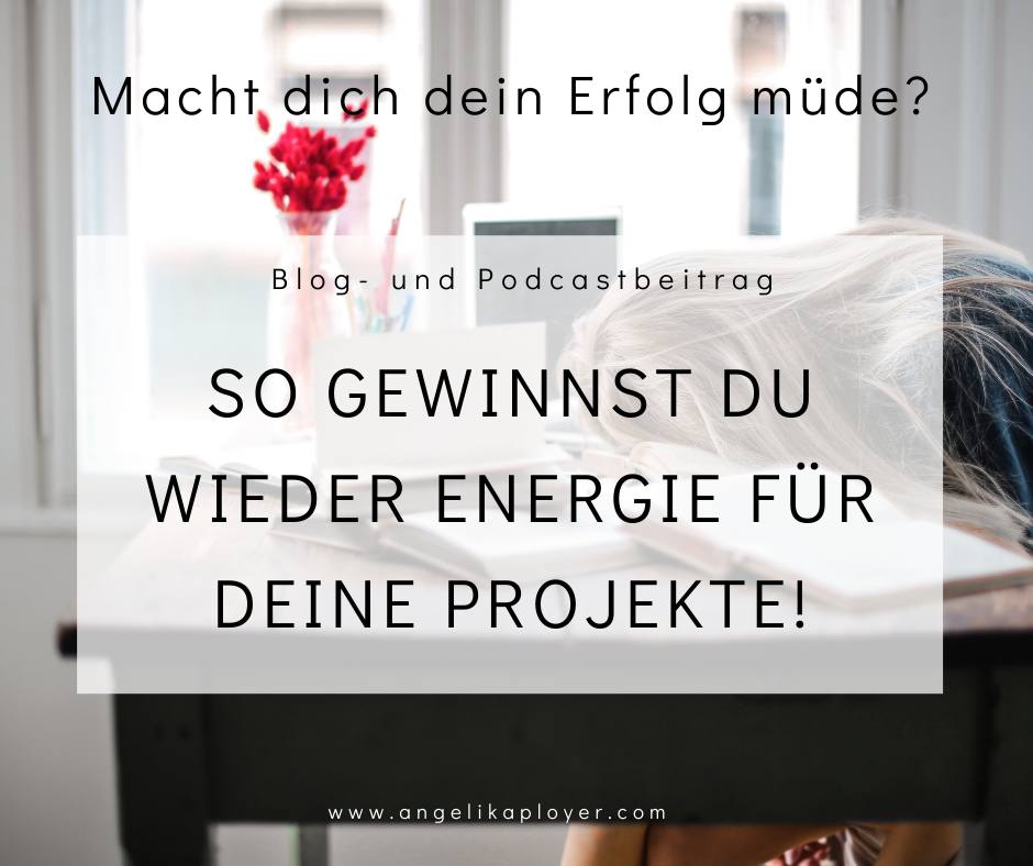 Wenn Erfolg müde macht und wie du wieder Energie gewinnst