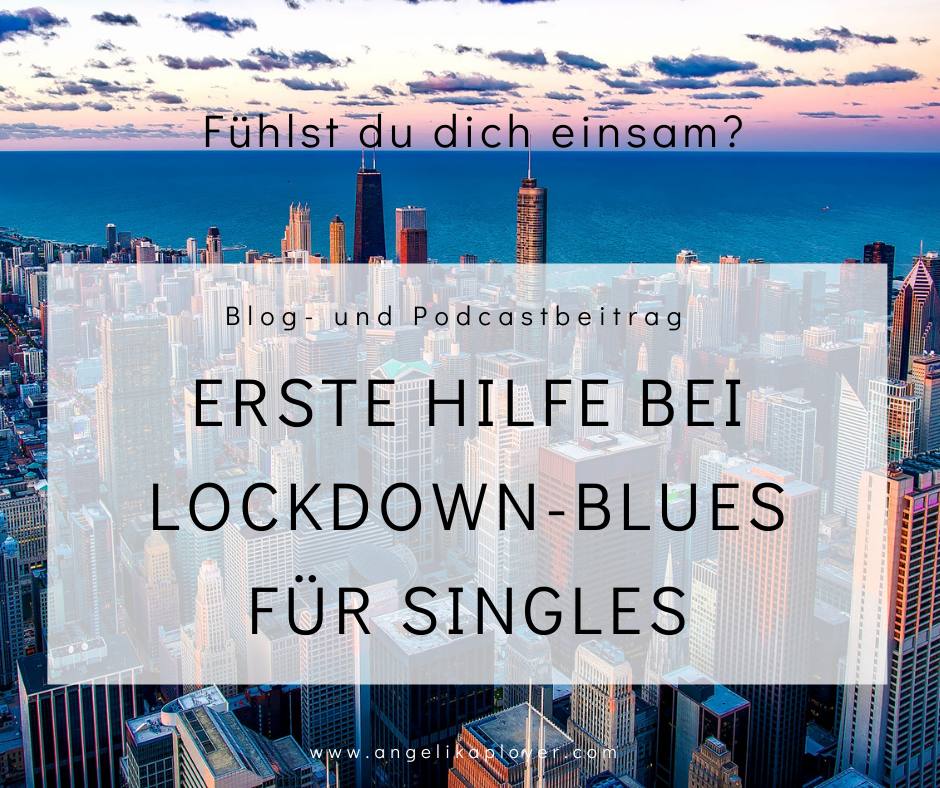 Erste Hilfe bei Lockdown Blues für Singles