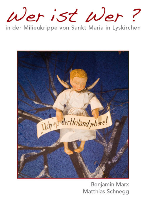 Wieder zu haben: Das Krippenheft von Benjamin Marx und Matthias Schnegg. 5 €, der Erlös geht als Spende an das NOTEL,Wer ist Wer in der Milieukrippe von Lyskirchen Krippe Köln Benjamin Marx Roma Notel