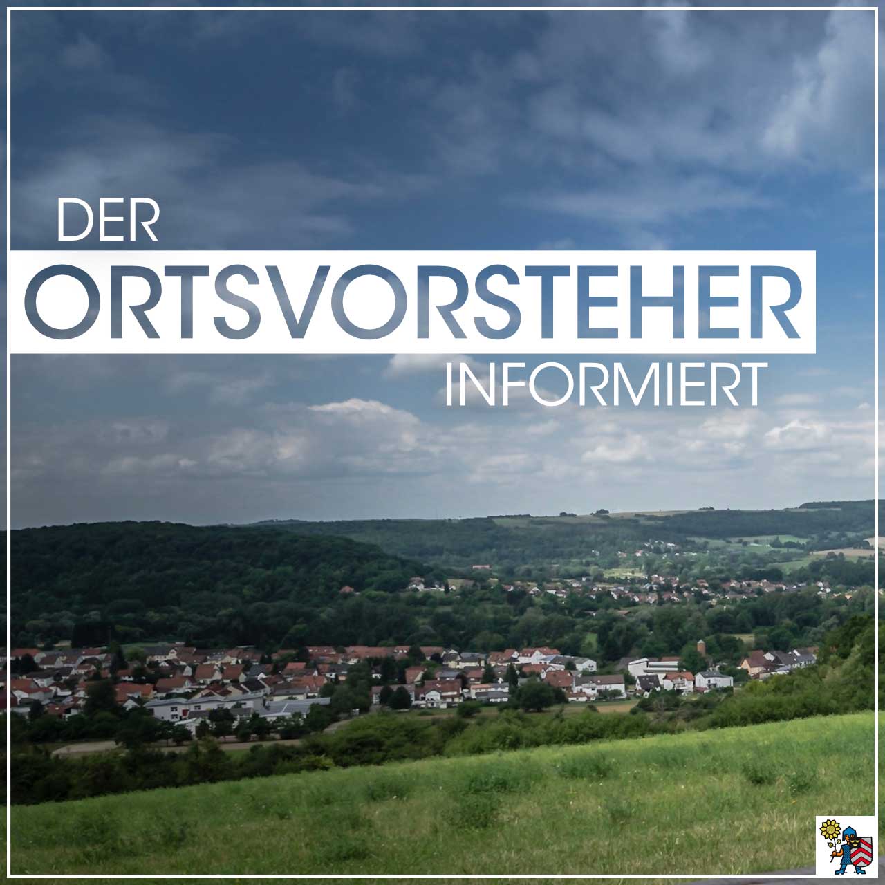 Der Ortsvorsteher informiert – KW 17/2024